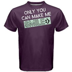 Only You Can Make Me Smile - Men s Cotton Tee by FunnySaying
