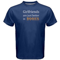 Blue Girlfriends Are Just Better In Books Men s Cotton Tee by FunnySaying