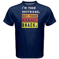 I m Your Boyfriend, Not Your Midnight Snack - Men s Cotton Tee