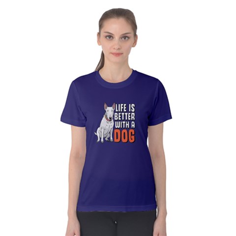 Life Is Better With A Dog - Women s Cotton Tee by FunnySaying