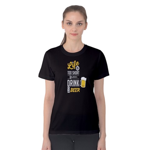 Black Life Is Too Short To Drink Bad Beer Women s Cotton Tee by FunnySaying