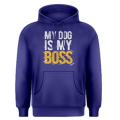 My Dog Is My Boss - Men s Pullover Hoodie by FunnySaying