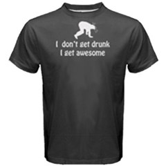 Grey I Don t Get Drunk I Get Awesome  Men s Cotton Tee by FunnySaying