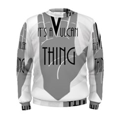 It s A Vulcan Thing Men s Sweatshirt by Howtobead
