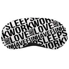 Sleep Work Love And Have Fun Sleeping Mask by dflcprints
