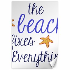 The Beach Fixes Everything Canvas 12  X 18  