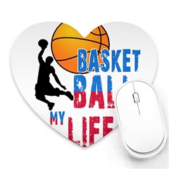 Basketball Is My Life Heart Mousepads