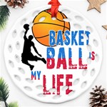 Basketball is my life Round Filigree Ornament (Two Sides) Back