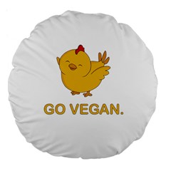 Go Vegan - Cute Chick  Large 18  Premium Flano Round Cushions