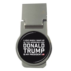I Love When I Wake Up And Donald Trump Is My President Maga Money Clips (round)  by snek
