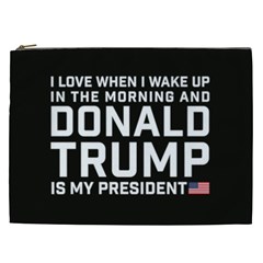 I Love When I Wake Up And Donald Trump Is My President Maga Cosmetic Bag (xxl) by snek
