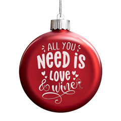 All You Need Is Love Wine Led Glass Round Ornament
