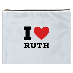 I Love Ruth Cosmetic Bag (xxxl) by ilovewhateva