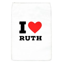 I Love Ruth Removable Flap Cover (s) by ilovewhateva
