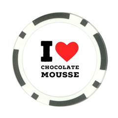 I Love Chocolate Mousse Poker Chip Card Guard (10 Pack)