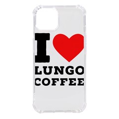 I Love Lungo Coffee  Iphone 14 Tpu Uv Print Case by ilovewhateva