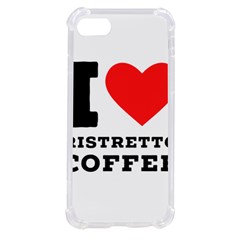 I Love Ristretto Coffee Iphone Se by ilovewhateva
