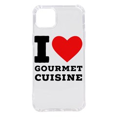 I Love Gourmet Cuisine Iphone 14 Plus Tpu Uv Print Case by ilovewhateva
