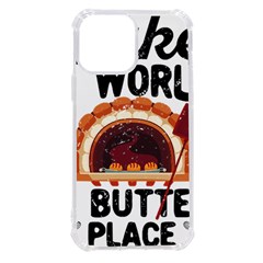 Bread Baking T- Shirt Funny Bread Baking Baker Bake The World A Butter Place T- Shirt Iphone 13 Pro Max Tpu Uv Print Case