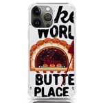 Bread Baking T- Shirt Funny Bread Baking Baker Bake The World A Butter Place T- Shirt iPhone 13 Pro Max TPU UV Print Case Front