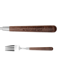 Always Was Always Will Be Aboriginal Land On Stainless Steel Fork With Wooden Handle
